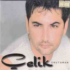 Çelik - Unutamam