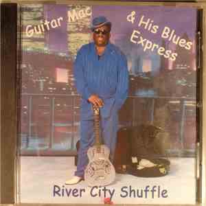 Guitar Mac & His Blues Express - River City Shuffle