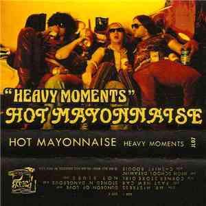 Hot Mayonnaise - Heavy Moments