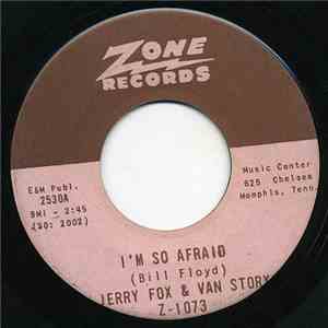Jerry Fox & Van Story - I'm So Afraid