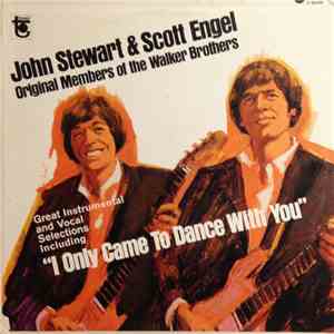 John Stewart & Scott Engel - I Only Came To Dance With You