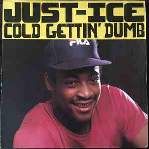 Just-Ice - Cold Gettin' Dumb