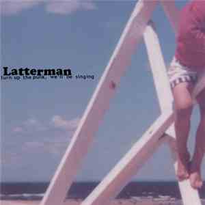 Latterman - Turn Up The Punk, We'll Be Singing