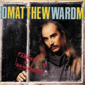 Matthew Ward - Armed & Dangerous