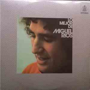 Miguel Ríos - Lo Mejor De Miguel Ríos