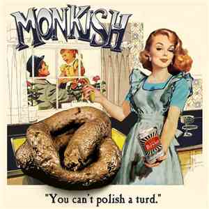 Monkish - You Can't Polish A Turd