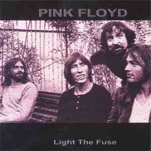 Pink Floyd - Light The Fuse