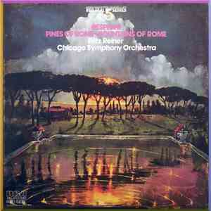 Respighi, Reiner Conducting Chicago Symphony - Pines Of Rome / Fountains Of ...