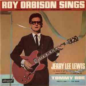 Roy Orbison, Jerry Lee Lewis, Tommy Roe - Roy Orbison Sings