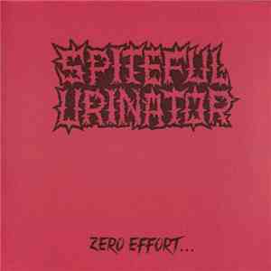 Spiteful Urinator - Zero Effort... Maximum Insult