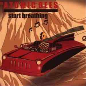 The Atomic Bees - Start Breathing