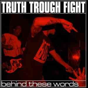 Truth Through Fight - Behind These Words
