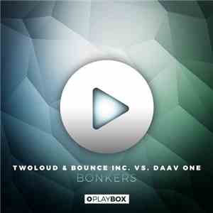 Twoloud & Bounce Inc.  Vs. Daav One - Bonkers