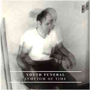 Youth Funeral - Symptom Of Time