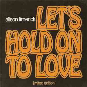 Alison Limerick - Let's Hold On To Love