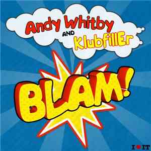 Andy Whitby And Klubfiller - Blam!