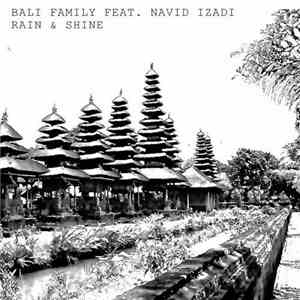 Bali Family Featuring Navid Izadi - Rain & Shine