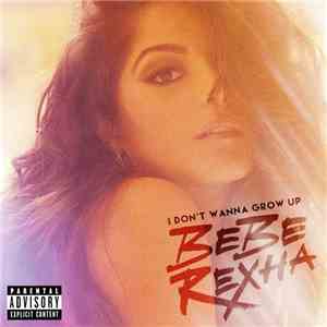 Bebe Rexha - I Don't Wanna Grow Up