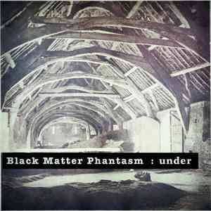 Black Matter Phantasm - Under