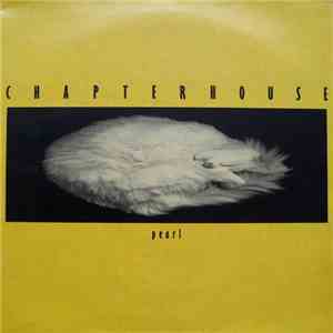 Chapterhouse - Pearl