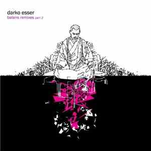 Darko Esser - Balans Remixes Part 2