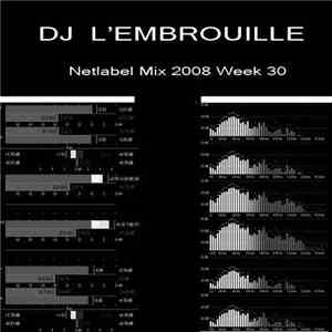 DJ L'Embrouille - Netlabel Mix 2008 Week 30
