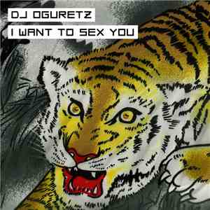 DJ Oguretz - I Want To Sex You