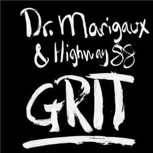 Dr. Marigaux & Highway 88 - Grit