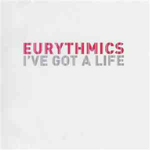 Eurythmics - I've Got A Life