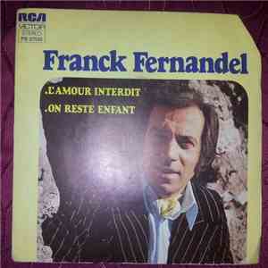 Franck Fernandel - L'Amour Interdit / On Reste Enfant