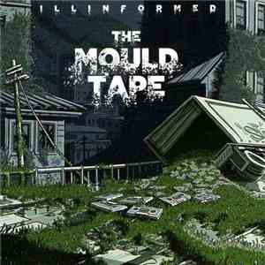 Illinformed - The Mould Tape