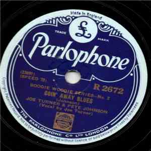 Joe Turner & Pete Johnson - Goin' Away Blues / Roll 'Em Pete