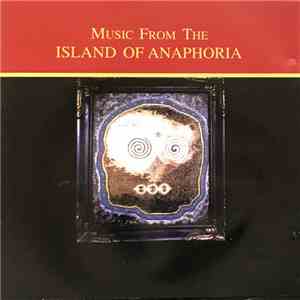 Kraig Grady And Brad Laner - Music From The Island Of Anaphoria