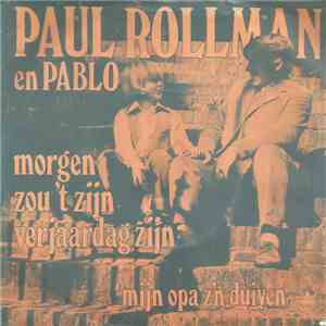Paul Rollman En Pablo  - Morgen Zou 't Zijn Verjaardag Zijn
