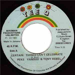 Peke Yanguu & Tony Rebel - Certain Things Can't Celebrate