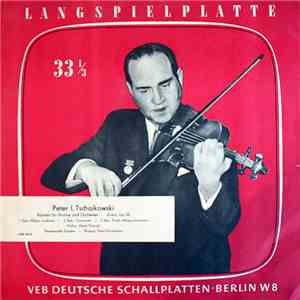 Peter I.Tschaikowski – Staatskapelle Dresden, Franz Konwitschny, David Oistrach - Konzert Für Violine Und Orchester D-dur, Op. 35