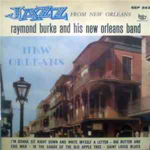 Raymond Burke And His New Orleans Jazz Band - New Orleans