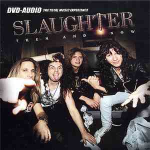 Slaughter - Then And Now