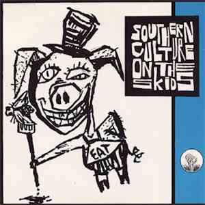 Southern Culture On The Skids - Come And Get It