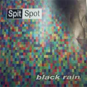 Spit Spot - Black Rain