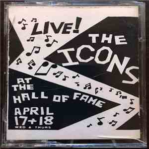 The Icons  - Live At The Hall Of Fame