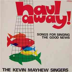 The Kevin Mayhew Singers - Haul Away!