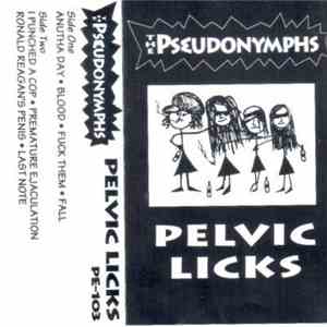 The Pseudonymphs - Pelvic Licks