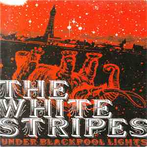 The White Stripes - Under Blackpool Lights