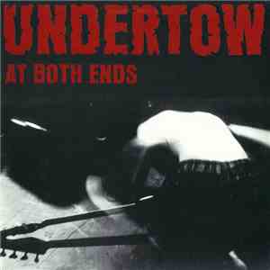 Undertow  - At Both Ends