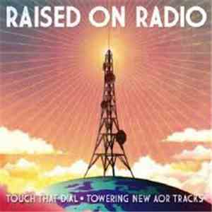 Various - Raised On Radio (Touch That Dial • Towering New AOR Tracks)
