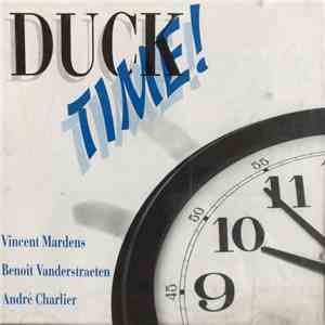 Vincent Mardens, Benoît Vanderstraeten, André Charlier - Duck Time