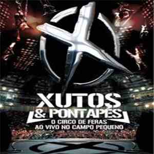 Xutos & Pontapés - O Circo De Feras Ao Vivo No Campo Pequeno