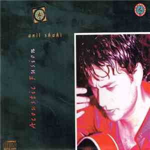 Anil Shahi - Acoustic Fusion