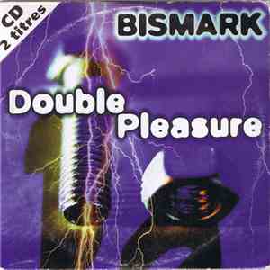 Bismark - Double Pleasure